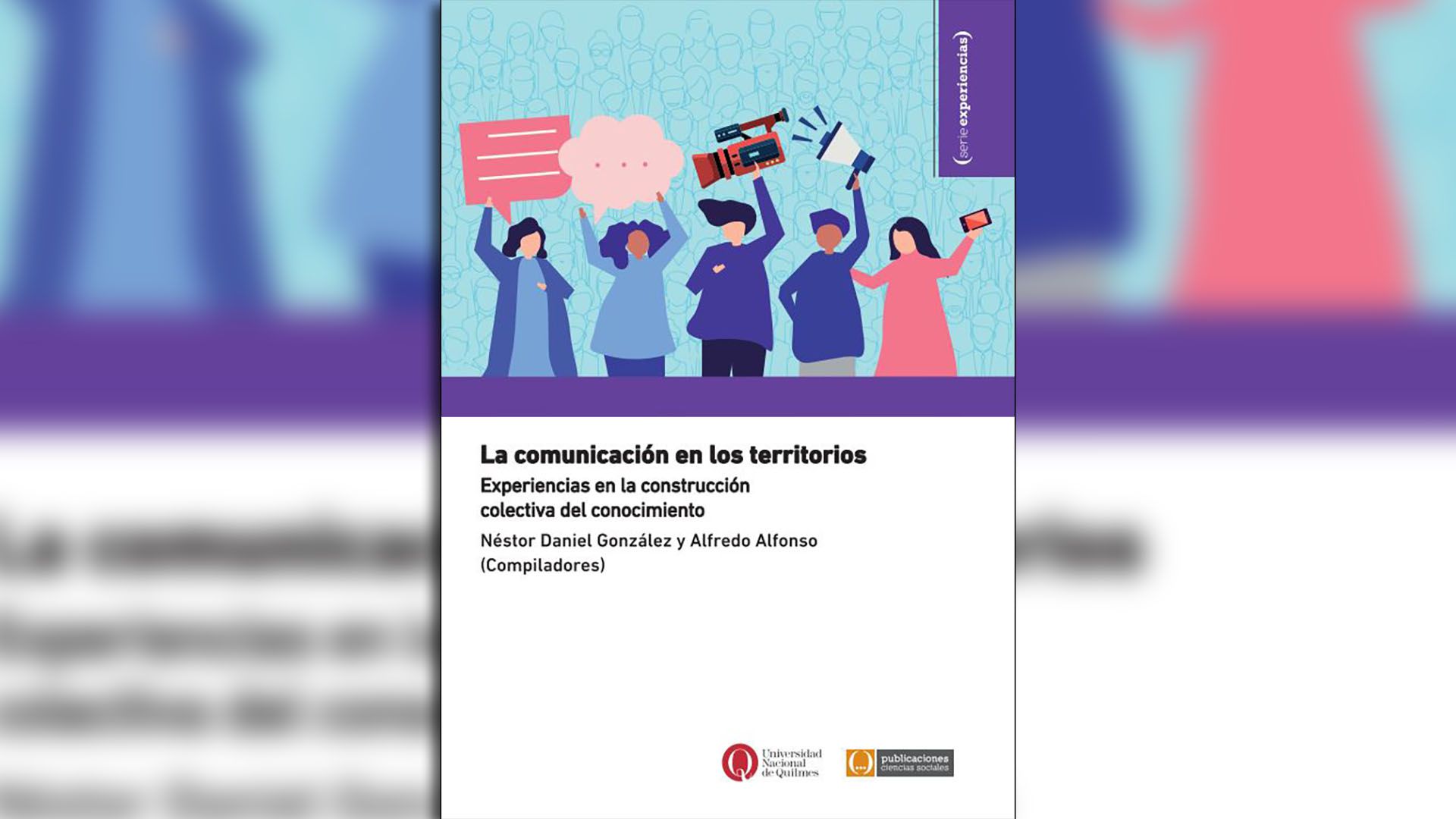 "La comunicación en los territorios: experiencias en la construcción colectiva del conocimiento", compilado por Daniel González y Alfredo Alfonso